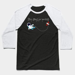 stay Baseball T-Shirt